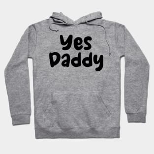 Yes Daddy Submissive t-shirts Hoodie